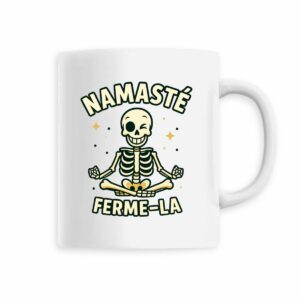 ?‍♂️ Mug illustré "Namasté, Ferme-La" – Le calme intérieur... à condition de pas trop par